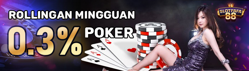 ROLLINGAN POKER ONLINE 0,3% SETIAP MINGGUNYA